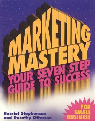 Marketing Mastery (Psi Successful Business Libr... 1555713572 Book Cover