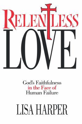 Relentless Love 1582292507 Book Cover
