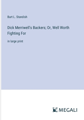 Dick Merriwell's Backers; Or, Well Worth Fighti... 3387088523 Book Cover