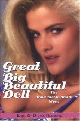 Great Big Beautiful Doll: The Anna Nicole Smith... 1569803285 Book Cover