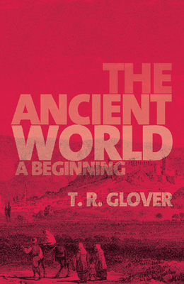 The Ancient World: A Beginning 1107695635 Book Cover