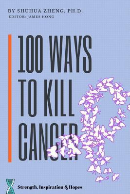 100 Ways to Kill Cancer 1720040842 Book Cover