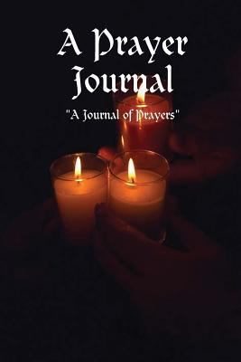 A Prayer Journal 0615175716 Book Cover