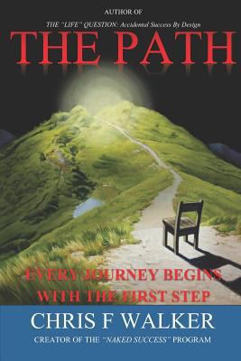 The Path: Every Journey Begins With the First Step 1520368267 Book Cover
