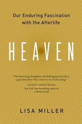 Heaven: Our Enduring Fascination with the After... B006QS6Y5A Book Cover