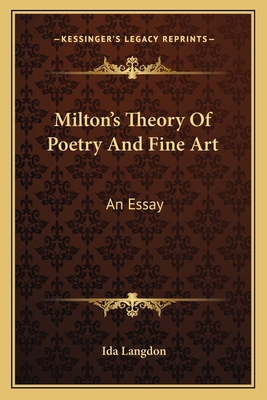 Milton's Theory Of Poetry And Fine Art: An Essay 1163134694 Book Cover