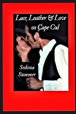 Lace, Leather & Love, on Cape Cod: On Cape Cod 1981014829 Book Cover