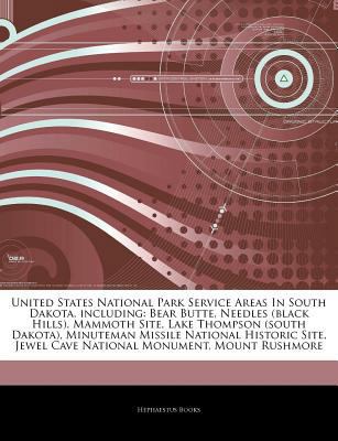 Paperback Articles on United States National Park Service Areas in South Dakota, Including : Bear Butte, Needles (Black Hills), Mammoth Site, Lake Thompson (Sout Book