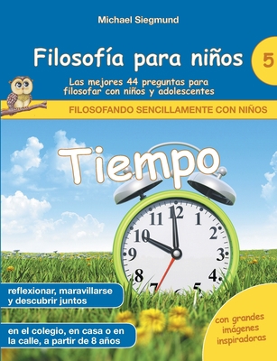 Filosofía para niños: Tiempo. Las mejores 44 pr... [Spanish] 8413736951 Book Cover