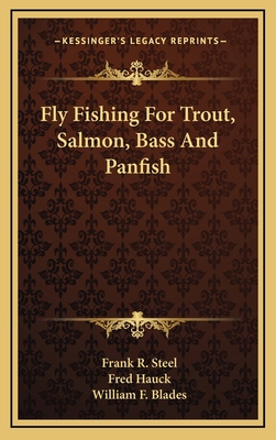 Fly Fishing For Trout, Salmon, Bass And Panfish 116448558X Book Cover