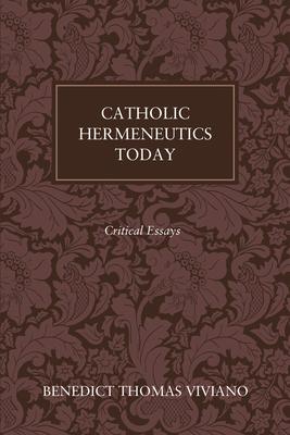 Catholic Hermeneutics Today: Critical Essays 149822217X Book Cover