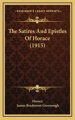 The Satires and Epistles of Horace (1915) 1165216418 Book Cover