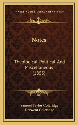 Notes: Theological, Political, and Miscellaneou... 1165052067 Book Cover