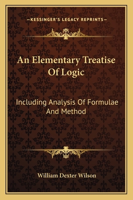 An Elementary Treatise Of Logic: Including Anal... 116311894X Book Cover