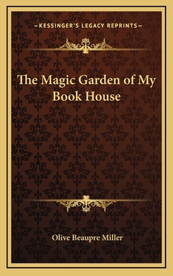 The Magic Garden of My Book House 1163379603 Book Cover