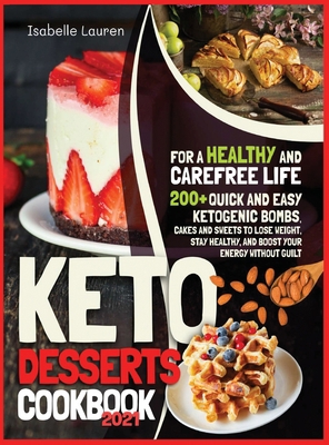 Keto Desserts Cookbook #2021: For a Healthy and... 1914067916 Book Cover