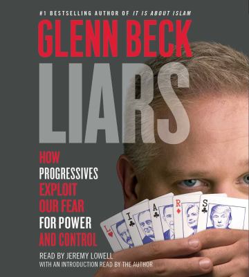 Liars: How Progressives Exploit Our Fears for P... 1508221952 Book Cover
