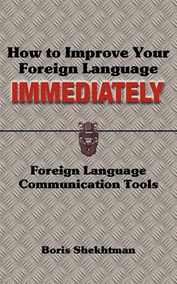 How to Improve Your Foreign Language Immediatel... 1933455675 Book Cover