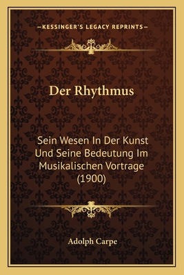 Der Rhythmus: Sein Wesen In Der Kunst Und Seine... [German] 1167539796 Book Cover