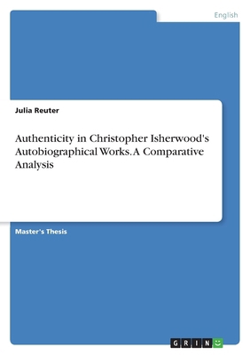 Authenticity in Christopher Isherwood's Autobio... 334696552X Book Cover