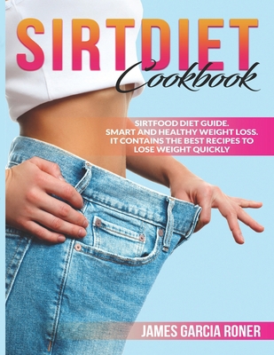 Sirt diet cookbook: Sirtfood diet guide Smart a... [Italian] B08F6TGPTR Book Cover