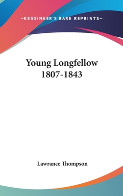 Young Longfellow 1807-1843 1436697549 Book Cover