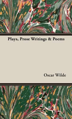 Plays, Prose Writings & Poems 1443733288 Book Cover