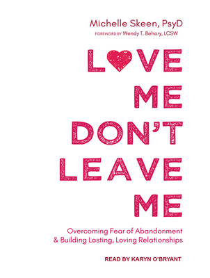 Love Me, Don't Leave Me: Overcoming Fear of Aba... 1515902862 Book Cover