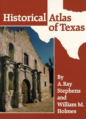 Historical Atlas of Texas 0806123079 Book Cover