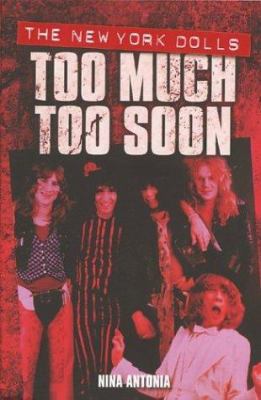 The New York Dolls Too Much Too Soon 0711996032 Book Cover