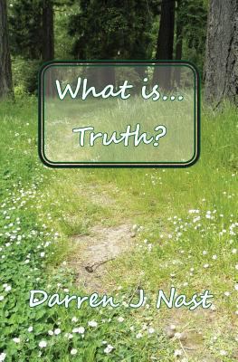What is... Truth? 0987694510 Book Cover