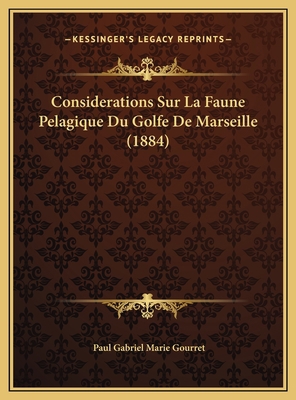 Considerations Sur La Faune Pelagique Du Golfe ... [French] 116972910X Book Cover