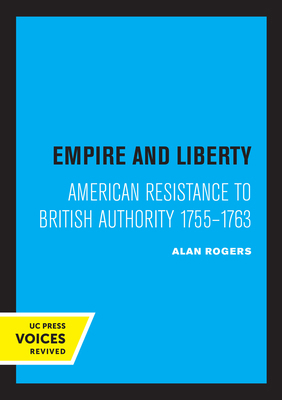 Empire and Liberty: American Resistance to Brit... 0520332636 Book Cover