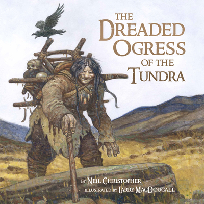 The Dreaded Ogress of the Tundra 1927095794 Book Cover