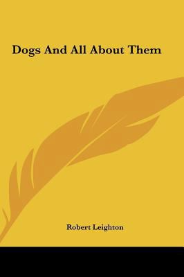 Dogs and All about Them 116142878X Book Cover