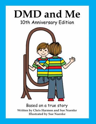 Paperback DMD and Me : 10th Anniversary Edition Based on a True Story Book