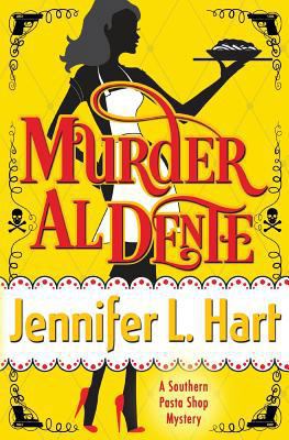 Murder Al Dente: A Southern Pasta Shop Mystery 1500386022 Book Cover
