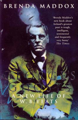 George's Ghosts: A New Life of W.B. Yeats 033037656X Book Cover