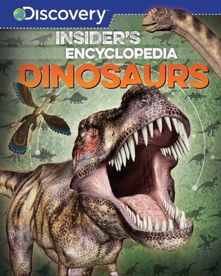 Discovery: Insider's Encyclopedia: Dinosaurs 168412901X Book Cover