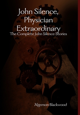 John Silence, Physician Extraordinary 1409239993 Book Cover