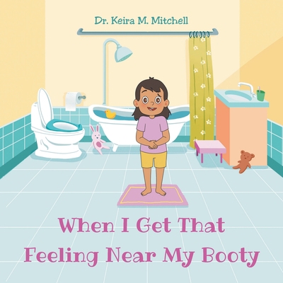 When I Get That Feeling Near My Booty B0BZQX2SDL Book Cover