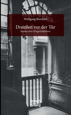 Draußen vor der Tür: Drama eines Kriegsrückkehrers [German] 3963450908 Book Cover