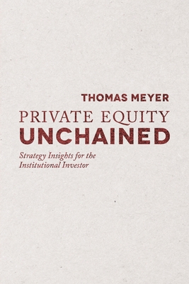 Private Equity Unchained: Strategy Insights for... 1349449415 Book Cover
