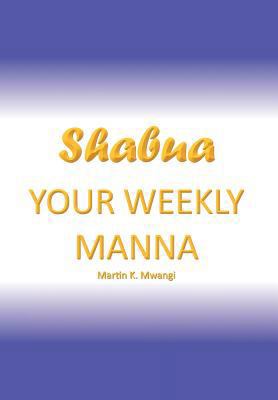 Shabua: Your Weekly Manna 1465345914 Book Cover