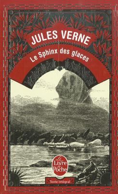 Le Sphinx Des Glaces [French] 2253045721 Book Cover