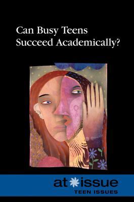 Can Busy Teens Succeed Academically? 0737742860 Book Cover