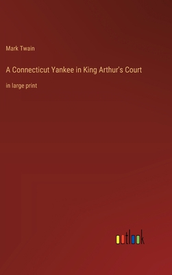 A Connecticut Yankee in King Arthur's Court: in... 3368364111 Book Cover