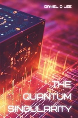 The Quantum Singularity: AI Quantum Computing a... B0C63M3S8K Book Cover