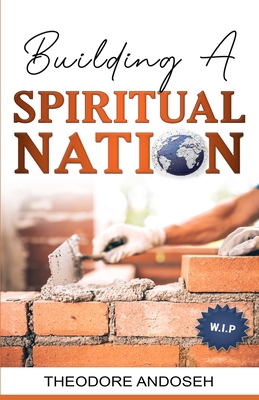 Building a Spiritual Nation B0BC8J3YG7 Book Cover