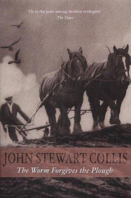 The Worm Forgives the Plough 1842326465 Book Cover